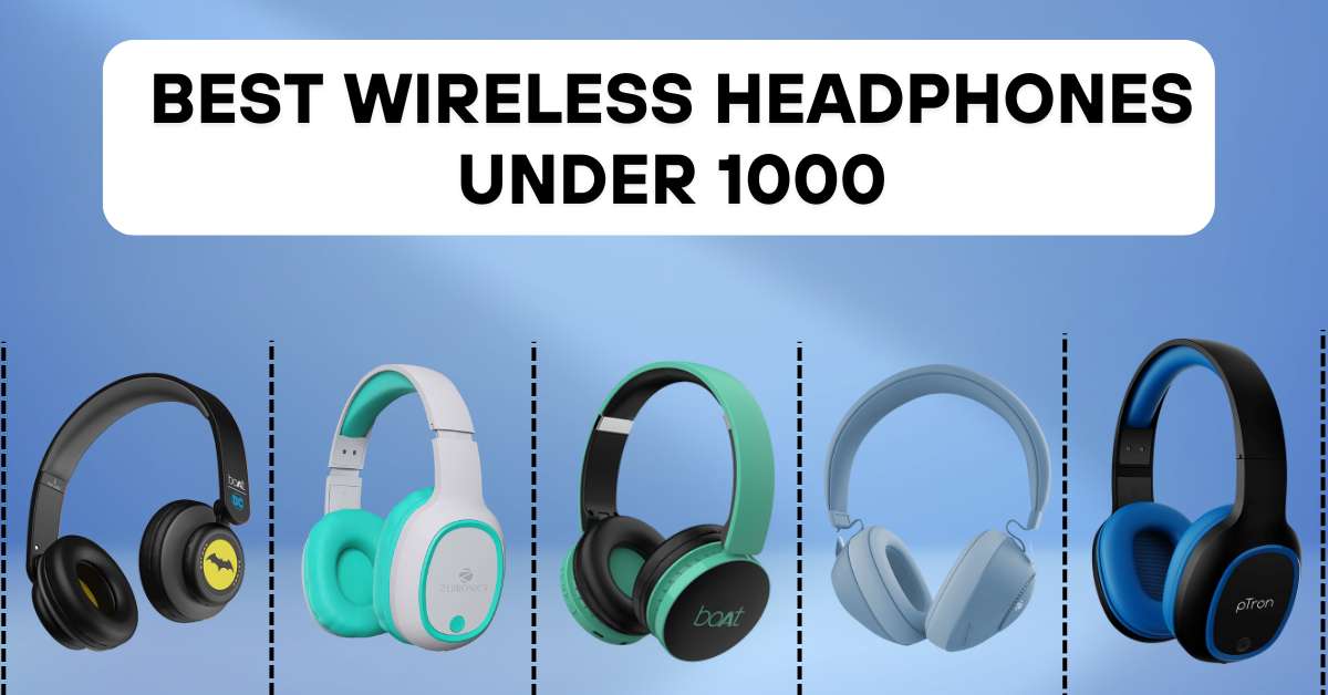 Best Wireless Headphones Under 1000