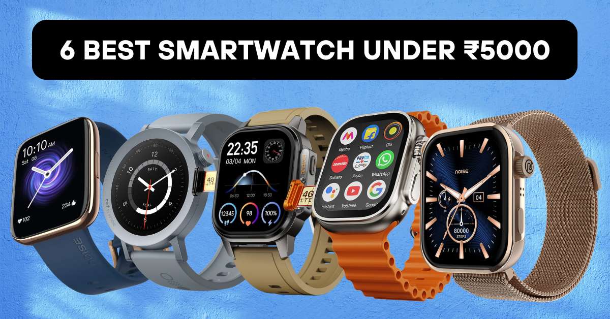 Best Smartwatch Under 5000