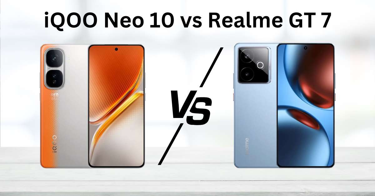 iQOO Neo 10 vs Realme GT 7